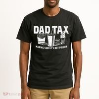 Dad Tax Making Sure Its Not P.O.I.S.O.N Tall T-Shirt thumb 2