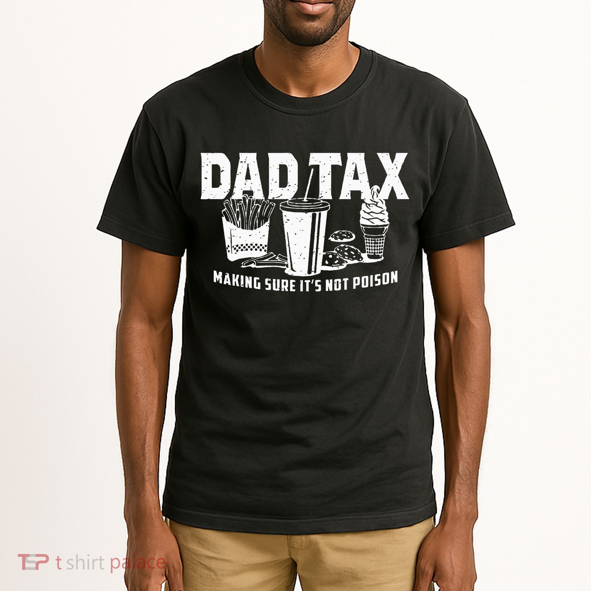 Dad Tax Making Sure Its Not P.O.I.S.O.N Tall T-Shirt