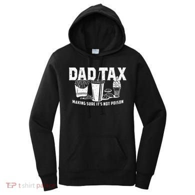 Dad Tax Making Sure Its Not P.O.I.S.O.N Women's Hoodie