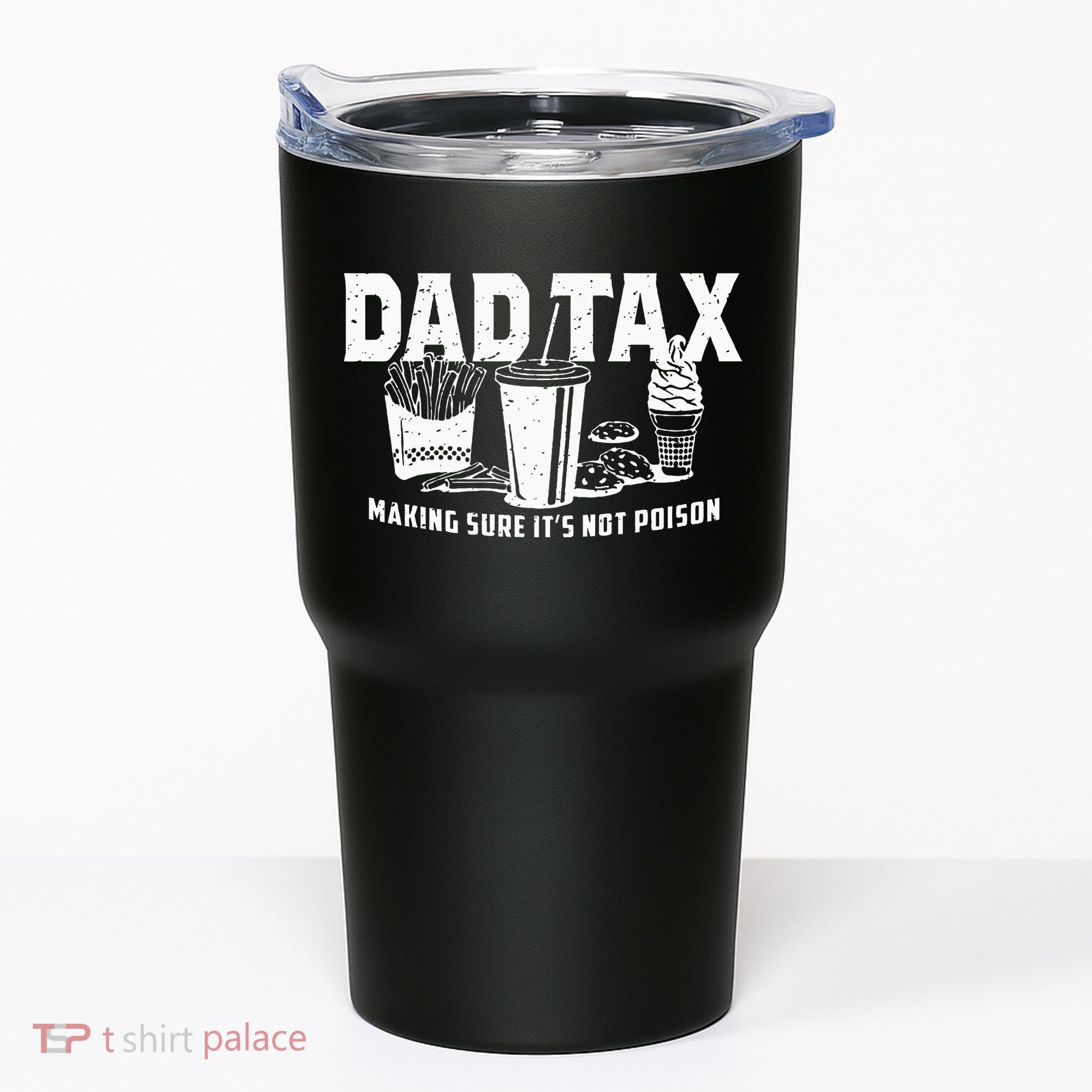 Dad Tax Making Sure Its Not P.O.I.S.O.N Tumbler