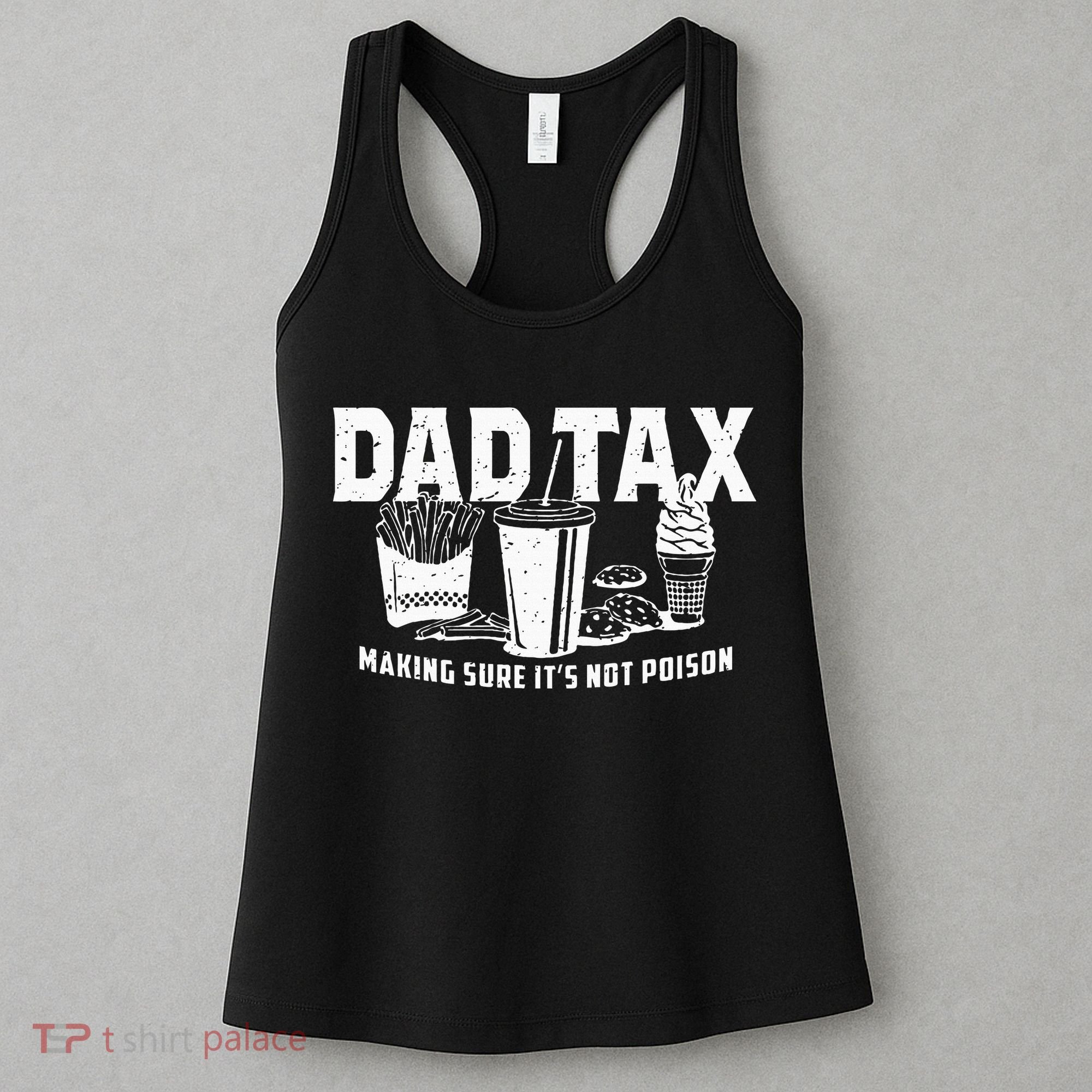 Dad Tax Making Sure Its Not P.O.I.S.O.N Women's Tank Top