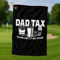 Dad Tax Making Sure Its Not P.O.I.S.O.N Golf Towel thumb 1