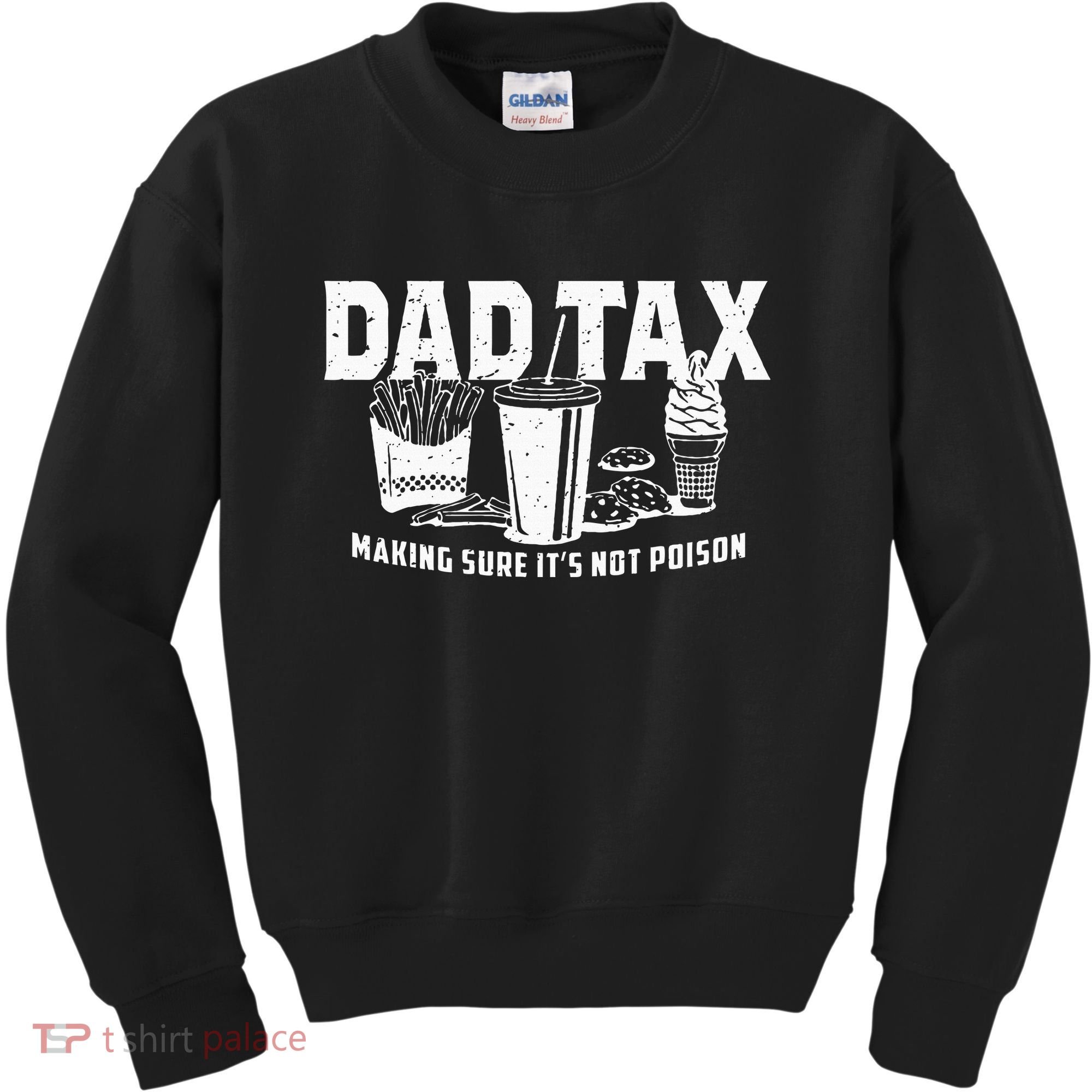 Dad Tax Making Sure Its Not P.O.I.S.O.N Kids Sweatshirt