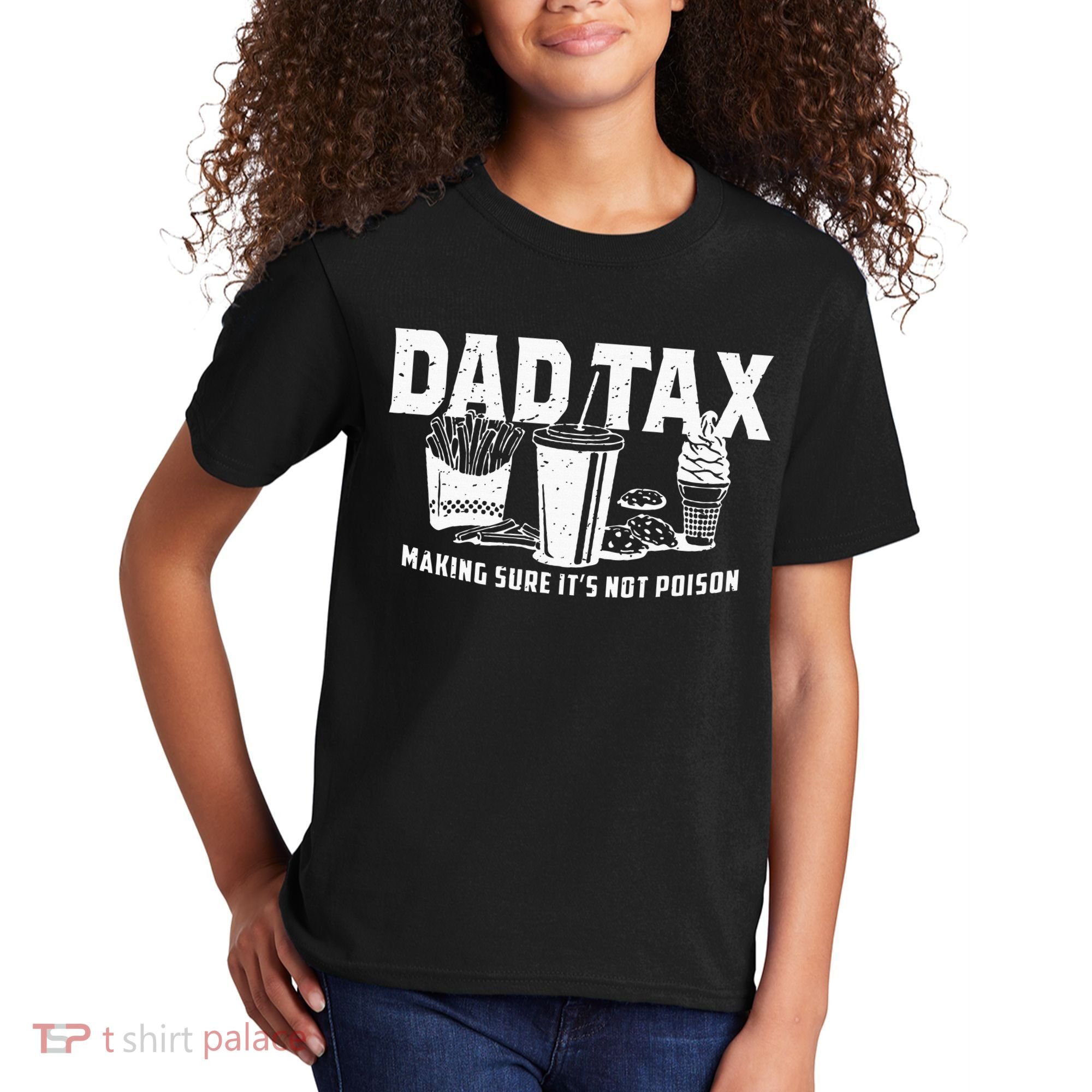 Dad Tax Making Sure Its Not P.O.I.S.O.N Kids T-Shirt