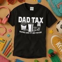Dad Tax Making Sure Its Not P.O.I.S.O.N Kids T-Shirt thumb 3
