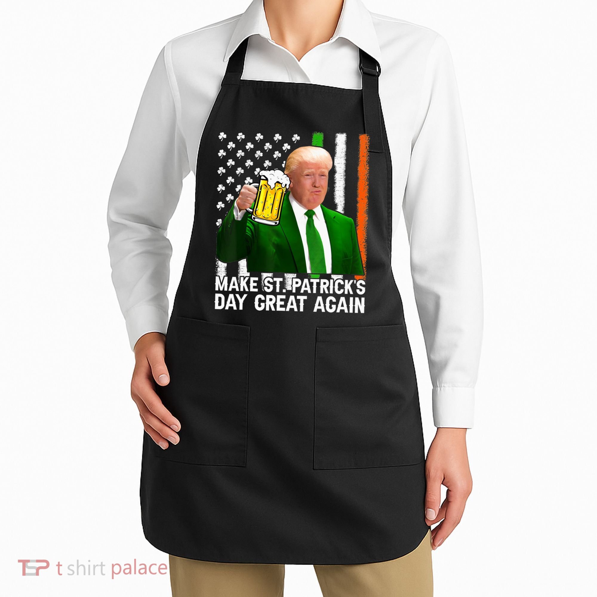 Donald Trump Make St Patricks Day Great Again Apron