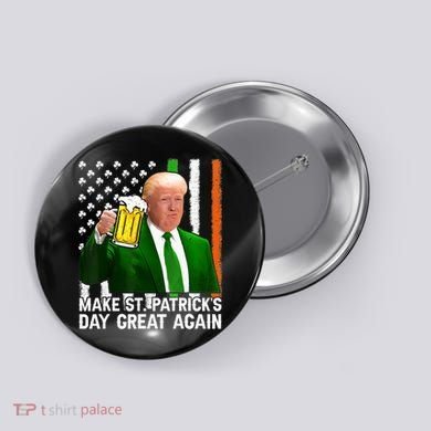 Donald Trump Make St Patricks Day Great Again Button