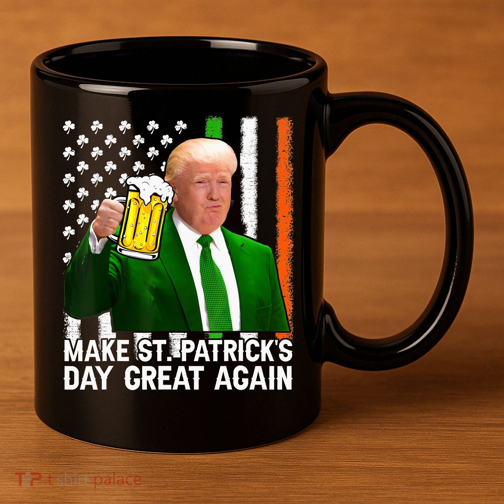 Donald Trump Make St Patricks Day Great Again 11oz C Handle Ceramic Mug