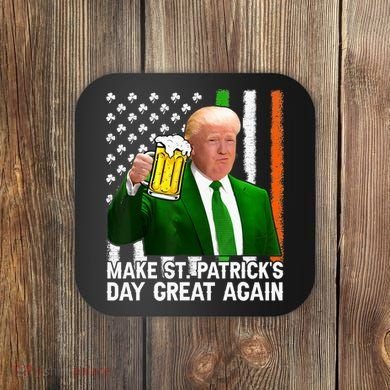 Donald Trump Make St Patricks Day Great Again Coaster