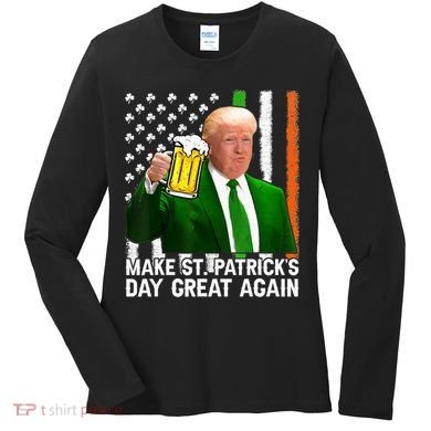 Donald Trump Make St Patricks Day Great Again Women's Long Sleeve Shirt