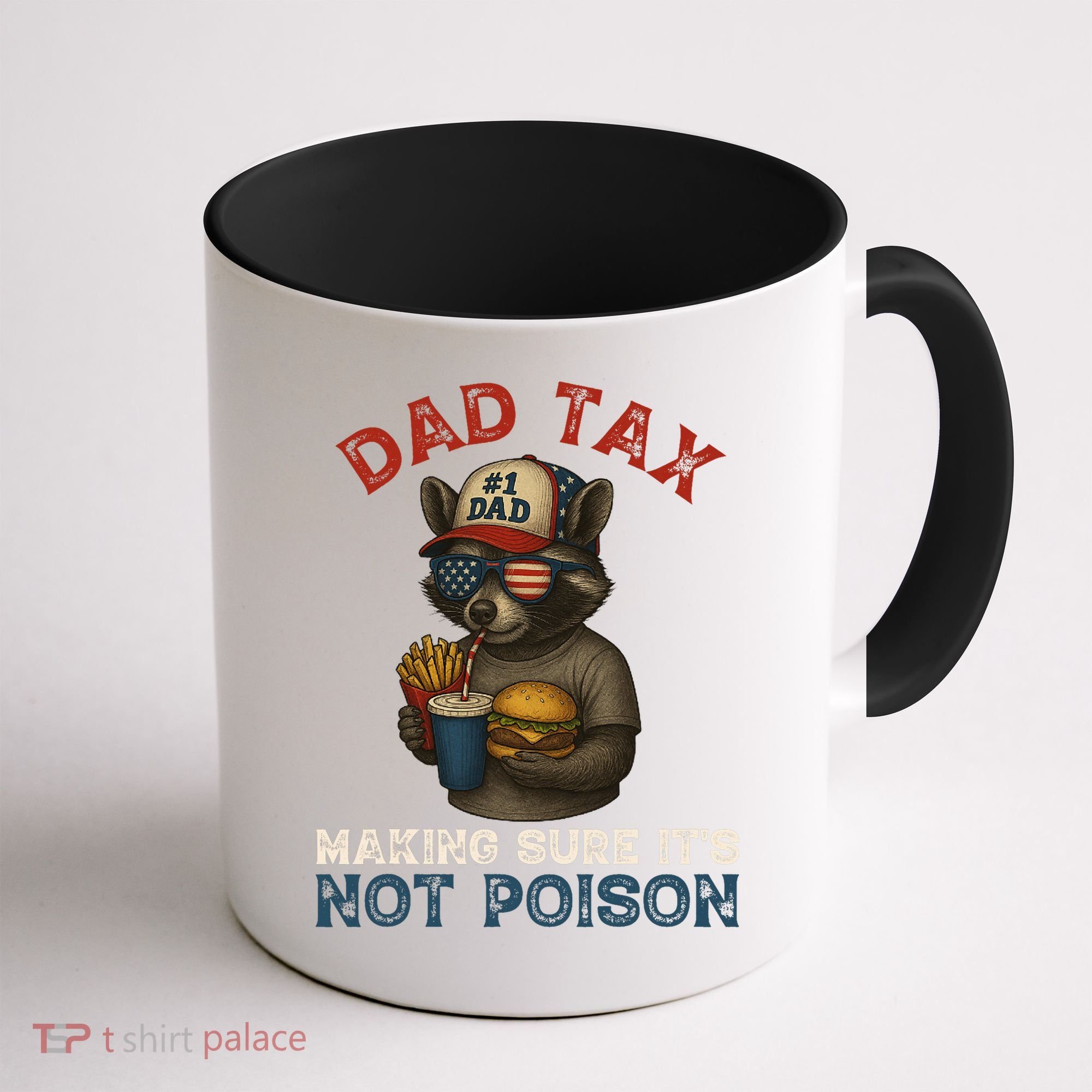 Dad Tax Making Sure It's Not  Funny Dad 4th Of July  Coffee Mug