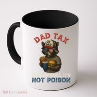 Dad Tax Making Sure It's Not  Funny Dad 4th Of July  Coffee Mug thumb 0