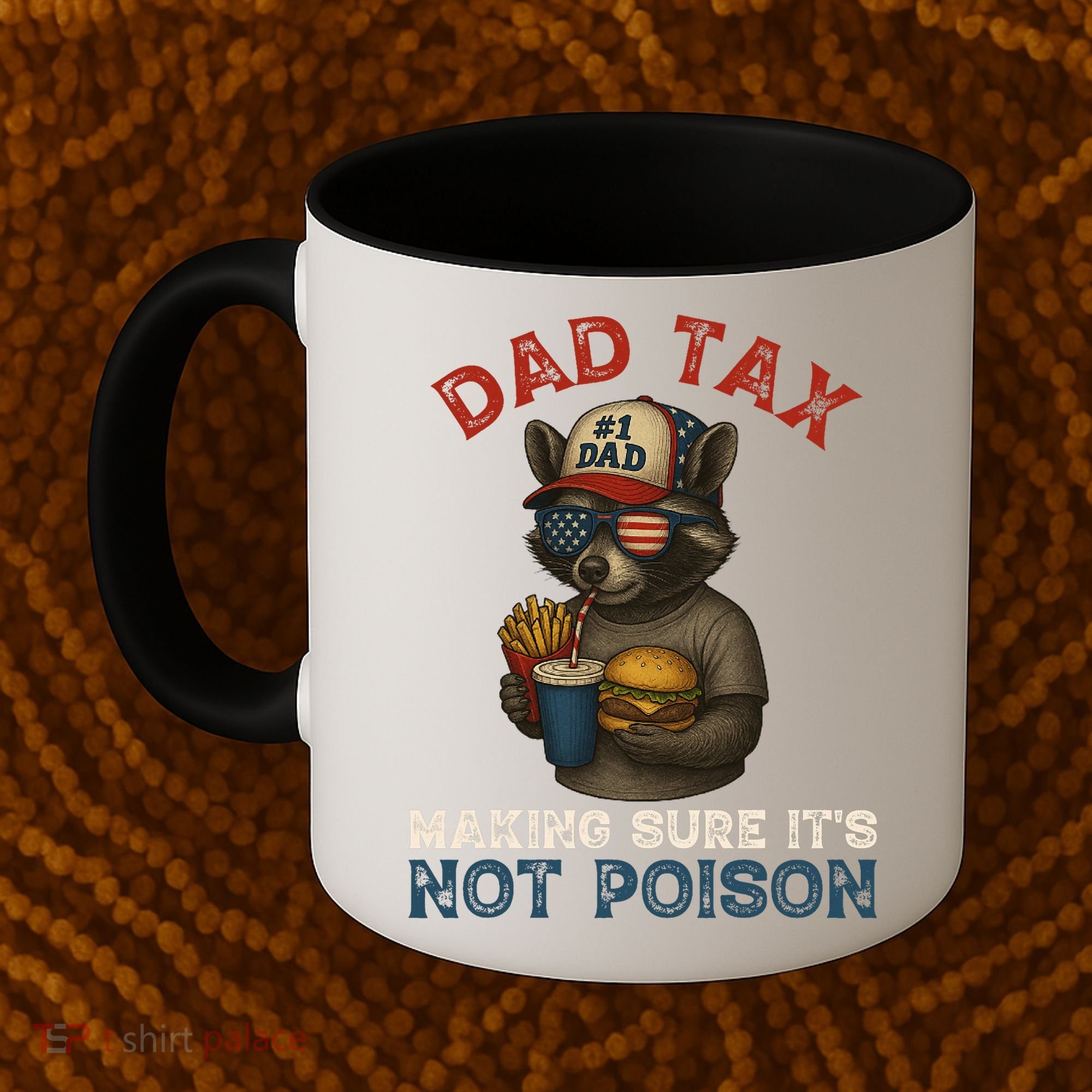 Dad Tax Making Sure It's Not  Funny Dad 4th Of July  Coffee Mug