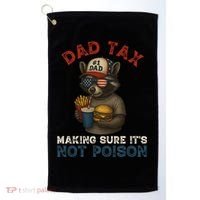 Dad Tax Making Sure It's Not  Funny Dad 4th Of July  Golf Towel thumb 0