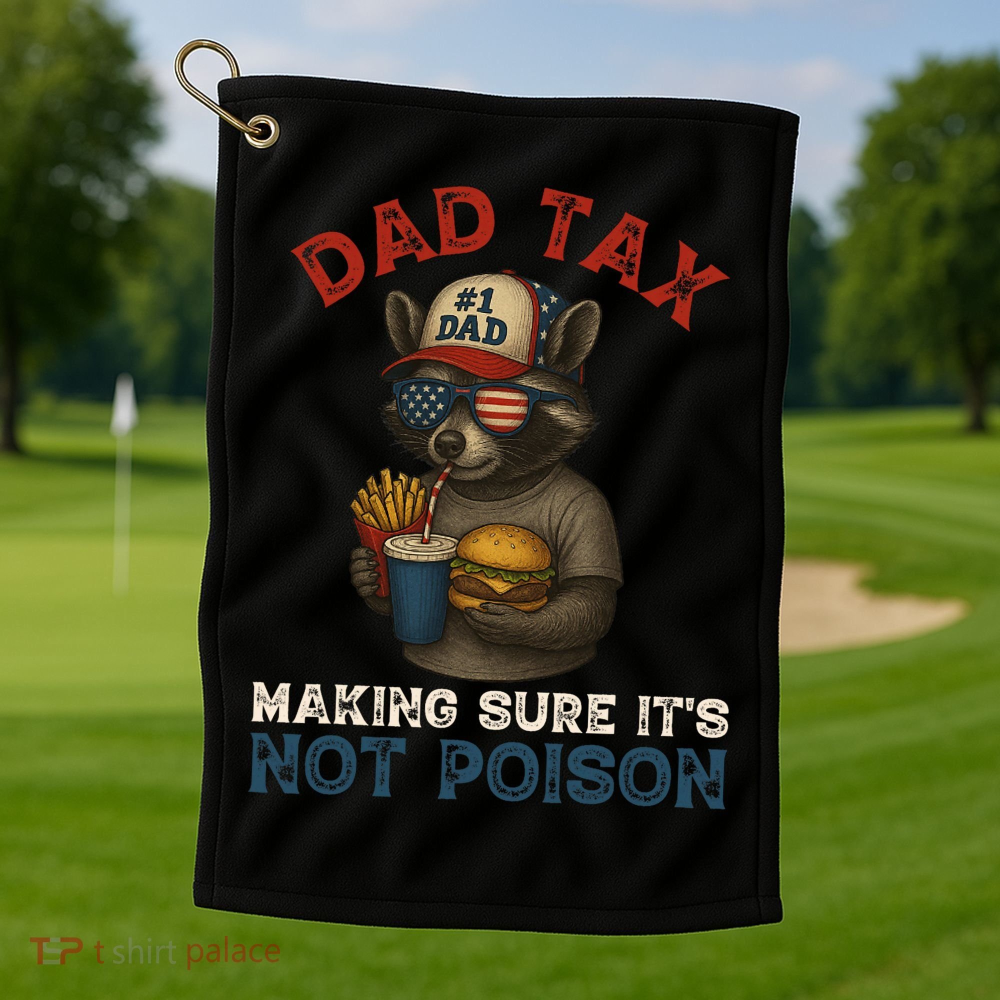 Dad Tax Making Sure It's Not  Funny Dad 4th Of July  Golf Towel