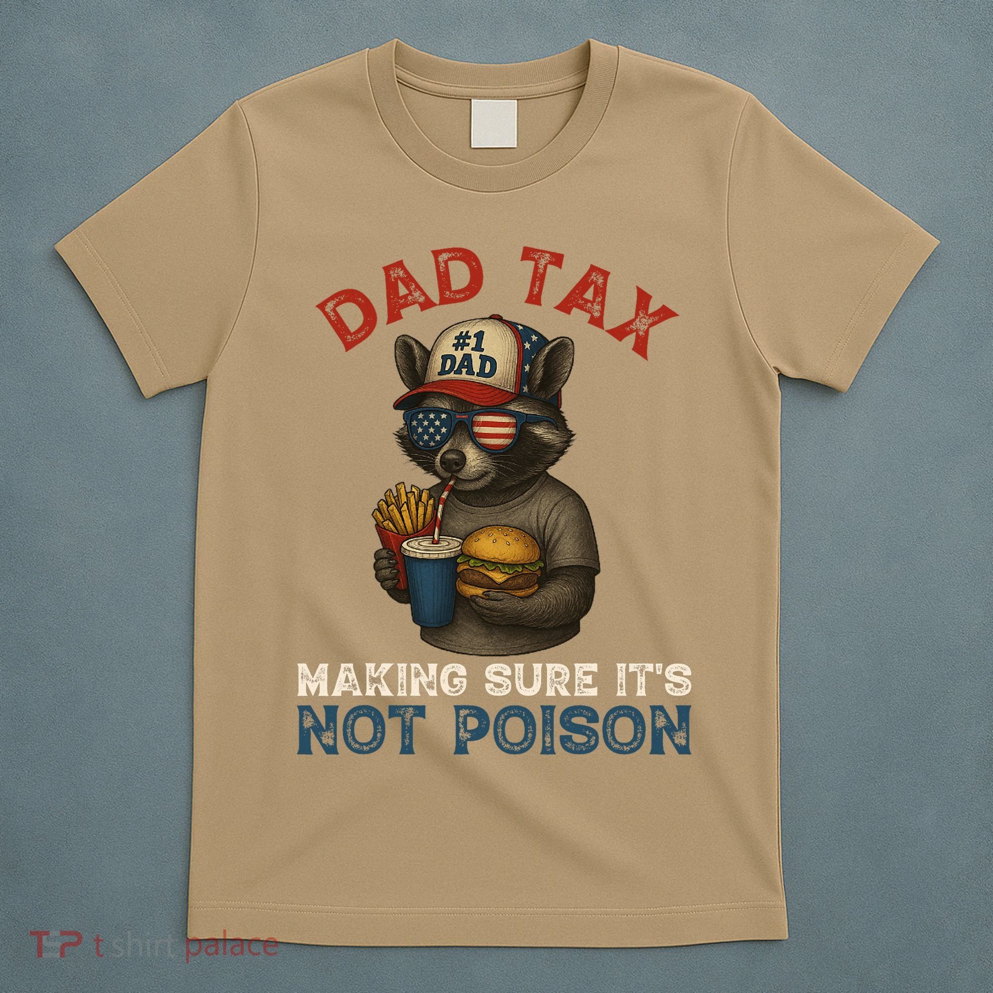 Dad Tax Making Sure It's Not  Funny Dad 4th Of July  T-Shirt