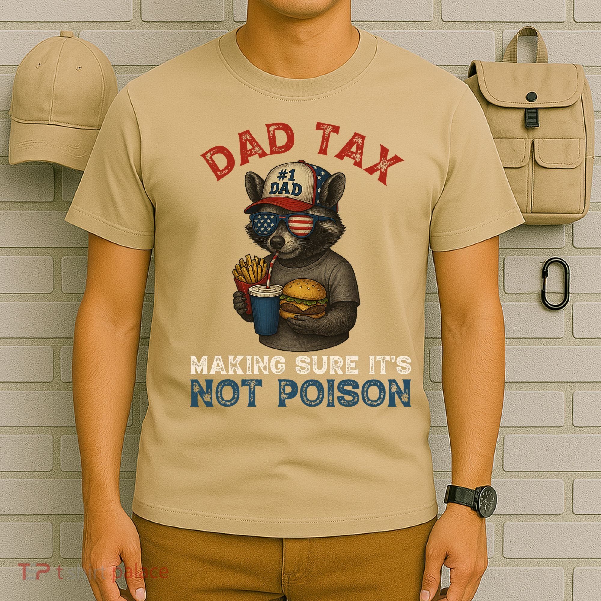 Dad Tax Making Sure It's Not  Funny Dad 4th Of July  T-Shirt