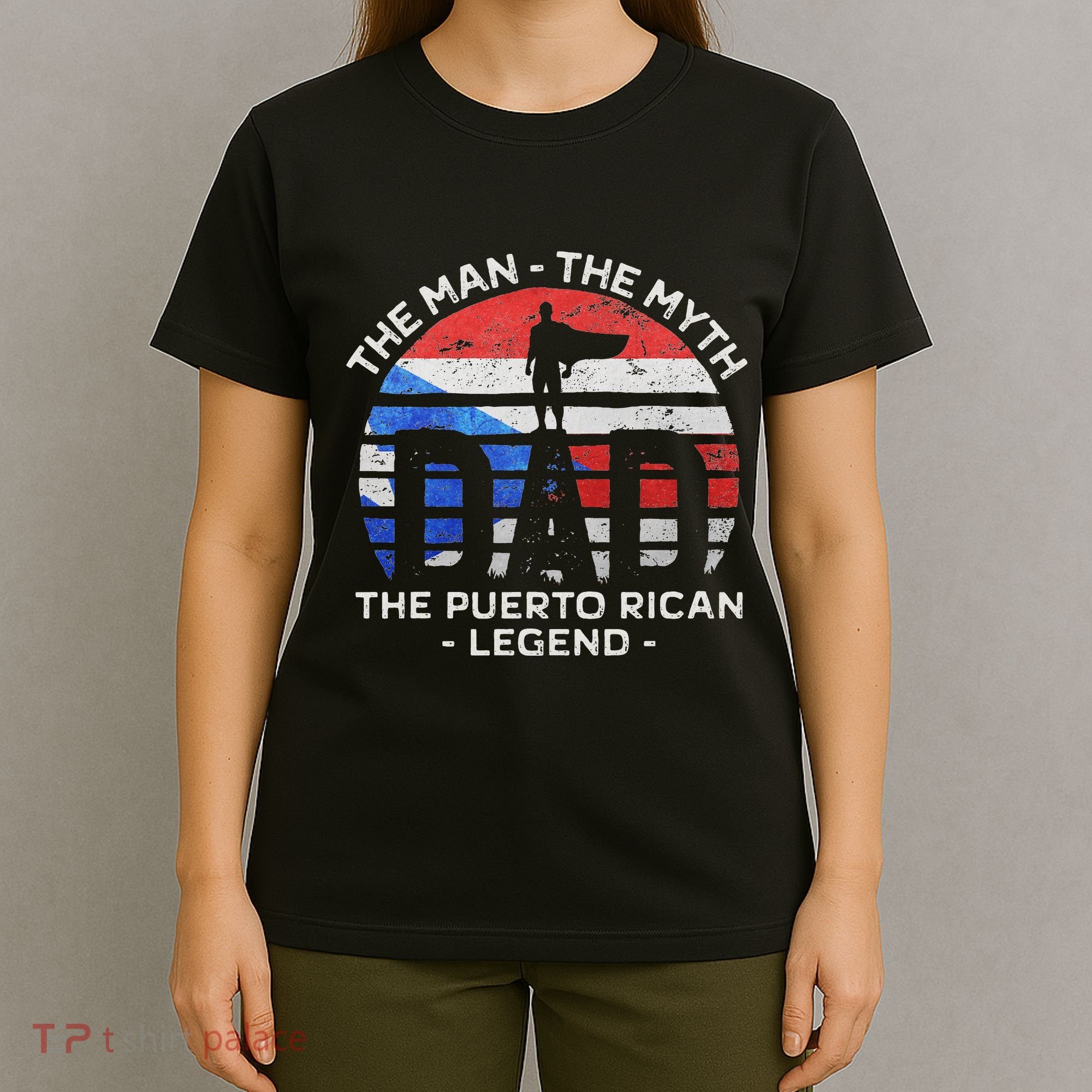 Dad The Man The Myth The Puerto Rican Legend Puerto Rico T-Shirt