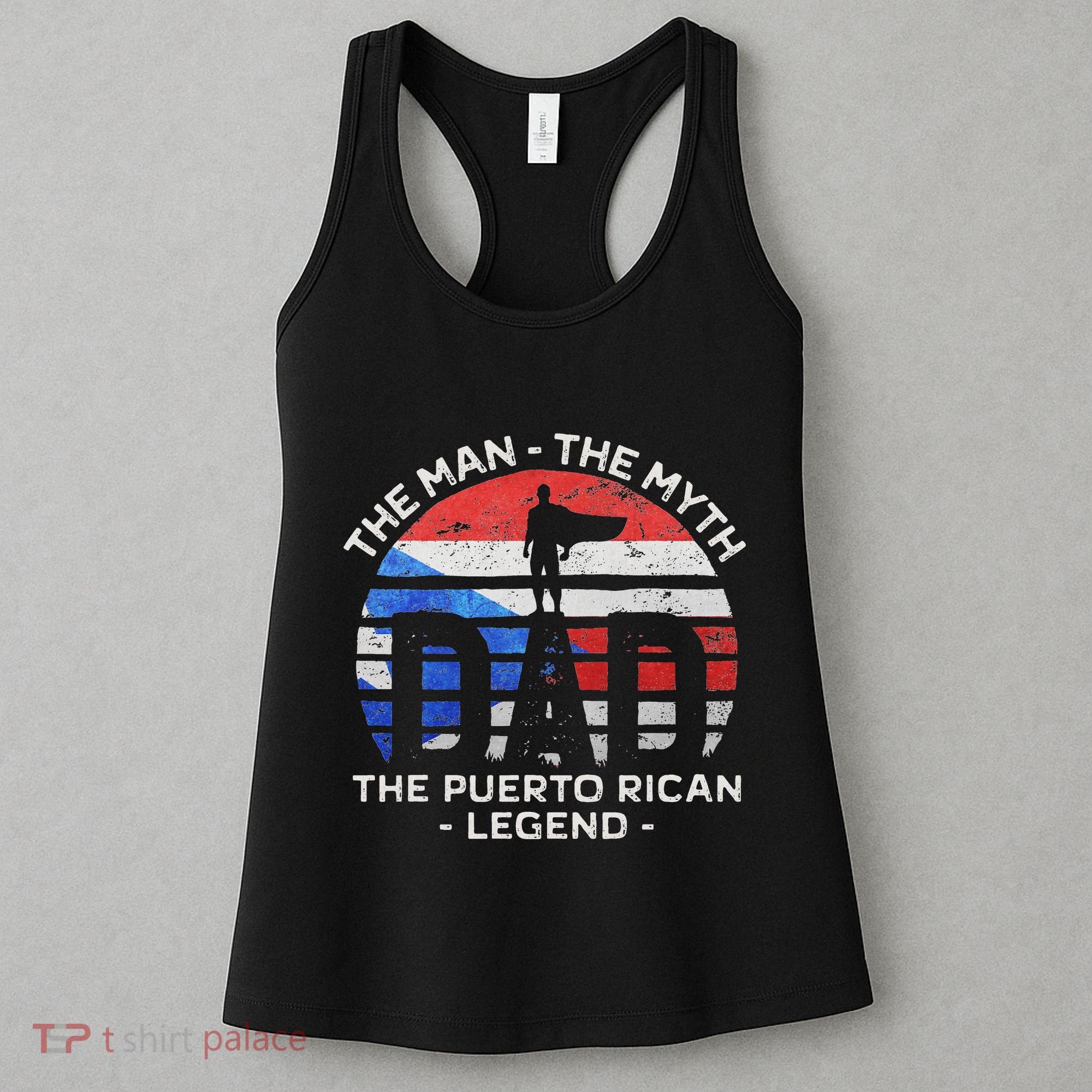 Dad The Man The Myth The Puerto Rican Legend Puerto Rico Women's Tank Top