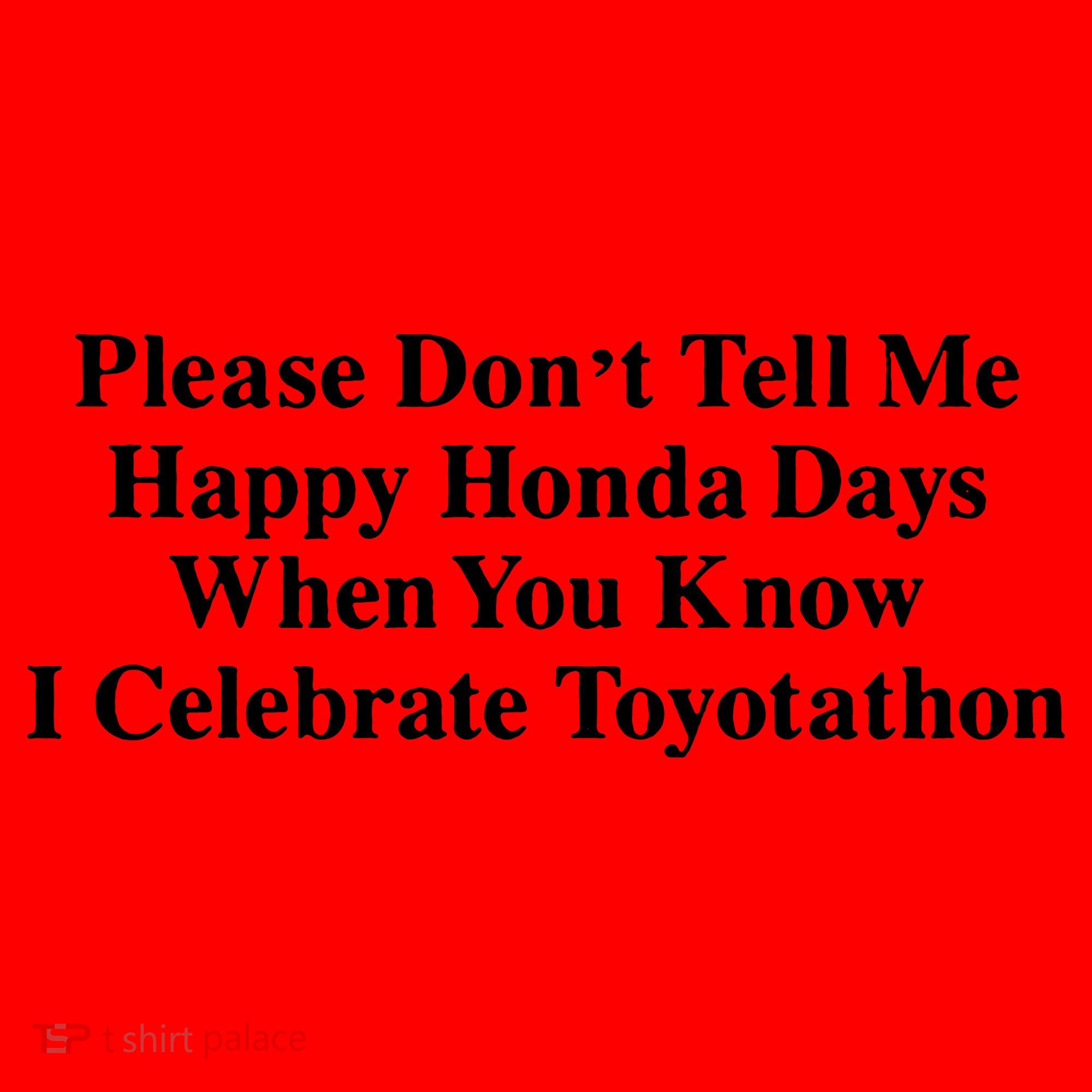 Don’T Tell Me Happy Honda Days I Celebrate Toyotathon Santa Hat