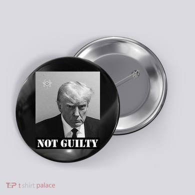 Donald Trump Not Guilty Mugshot Button