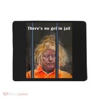 Donald Trump No Gel In Jail Mousepad thumb 0