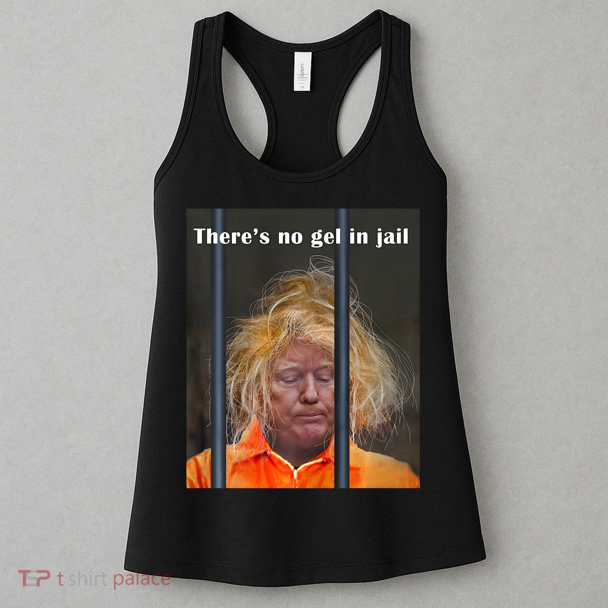 Donald Trump No Gel In Jail Women's Tank Top