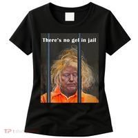 Donald Trump No Gel In Jail Women's T-Shirt thumb 0