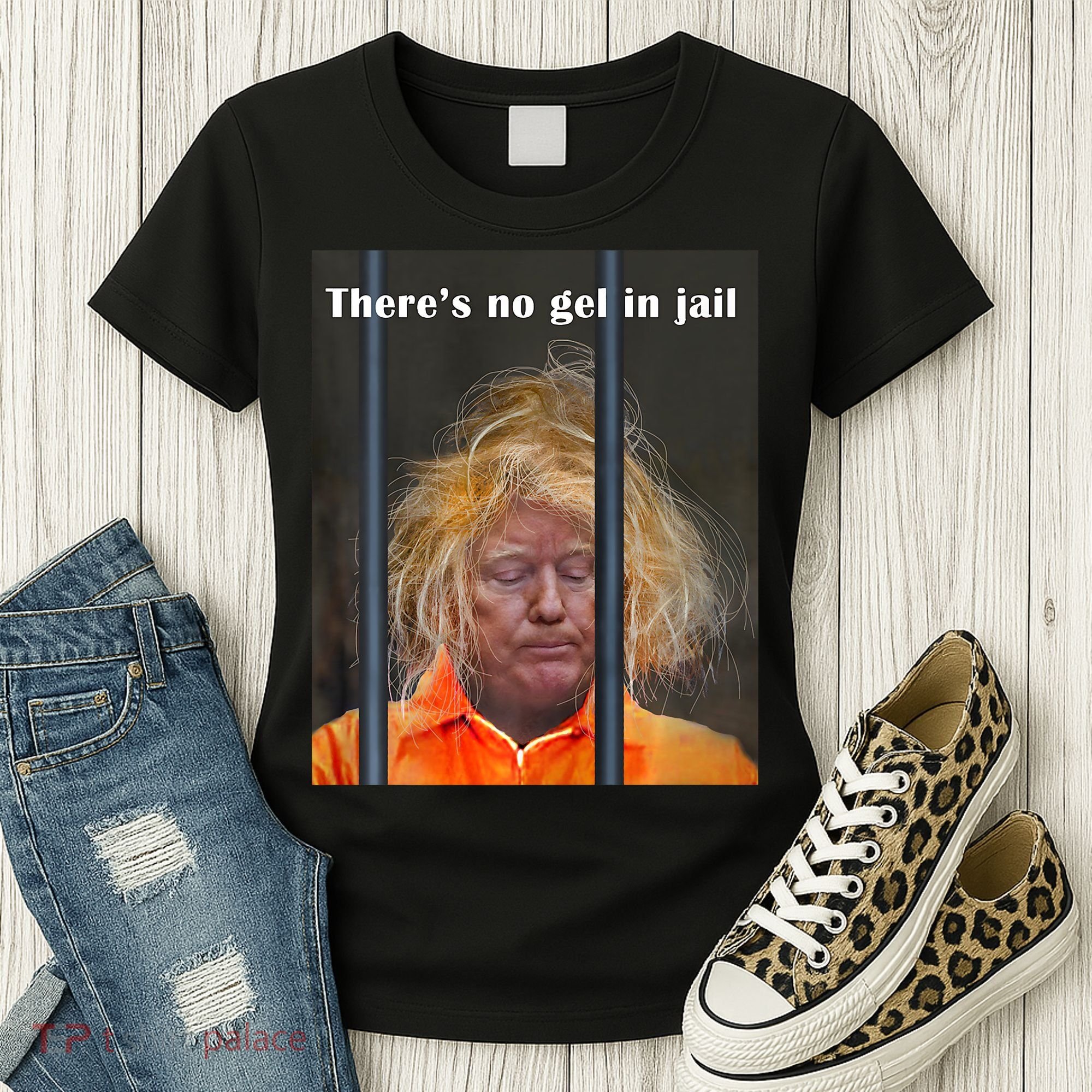 Donald Trump No Gel In Jail Women's T-Shirt