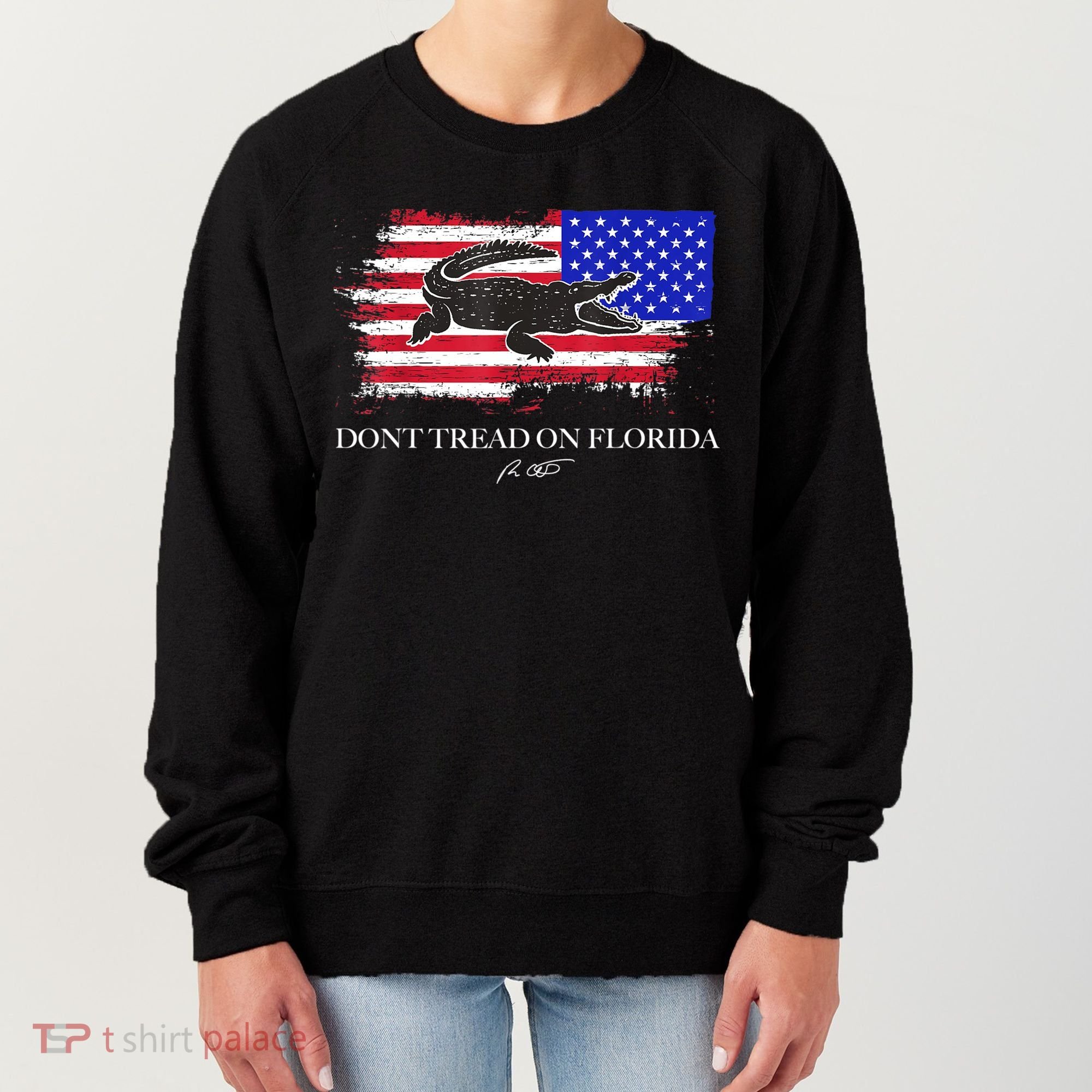 Dont Tread On Florida Governor Flag Alligator DeSantis 2021 Women's Sweatshirt