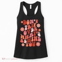 Don't Trip Over What Behind You Groovy Inspirational Quote Women's Tank Top thumb 0