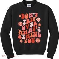 Don't Trip Over What Behind You Groovy Inspirational Quote Kids Sweatshirt thumb 0
