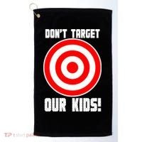 Dont Target Our Kids Patriotic Bullseye Range Boycott Golf Towel thumb 0