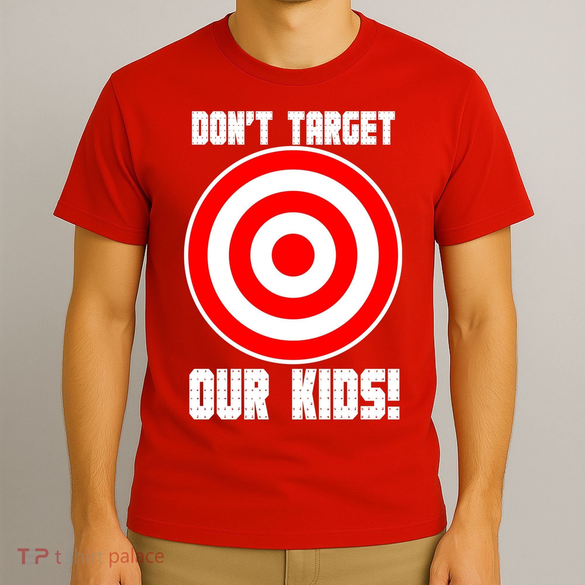 Dont Target Our Kids Patriotic Bullseye Range Boycott T-Shirt