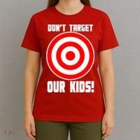 Dont Target Our Kids Patriotic Bullseye Range Boycott T-Shirt thumb 4