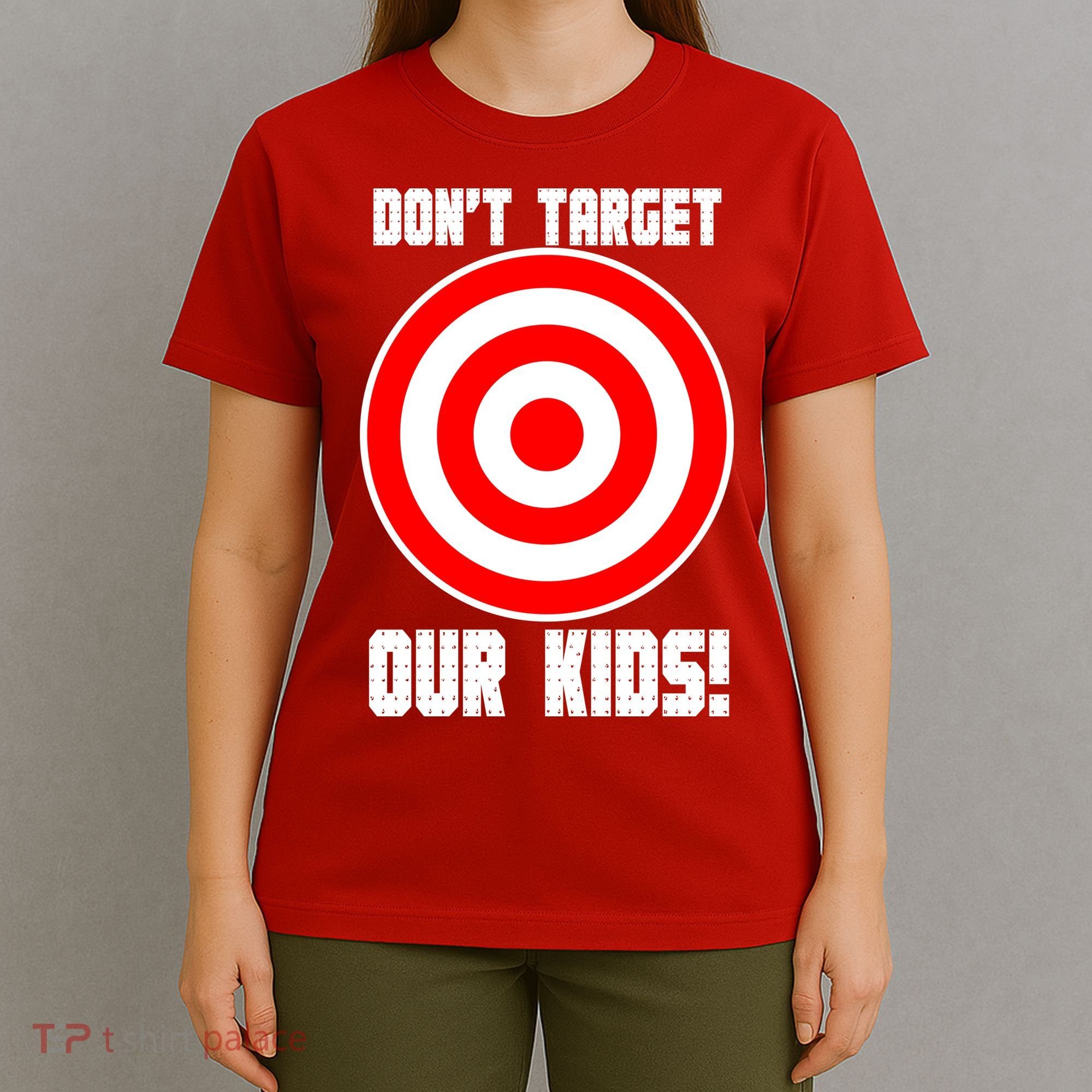 Dont Target Our Kids Patriotic Bullseye Range Boycott T-Shirt
