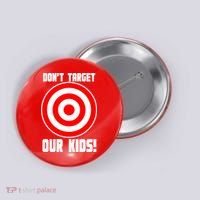 Dont Target Our Kids Patriotic Bullseye Range Boycott Button thumb 0