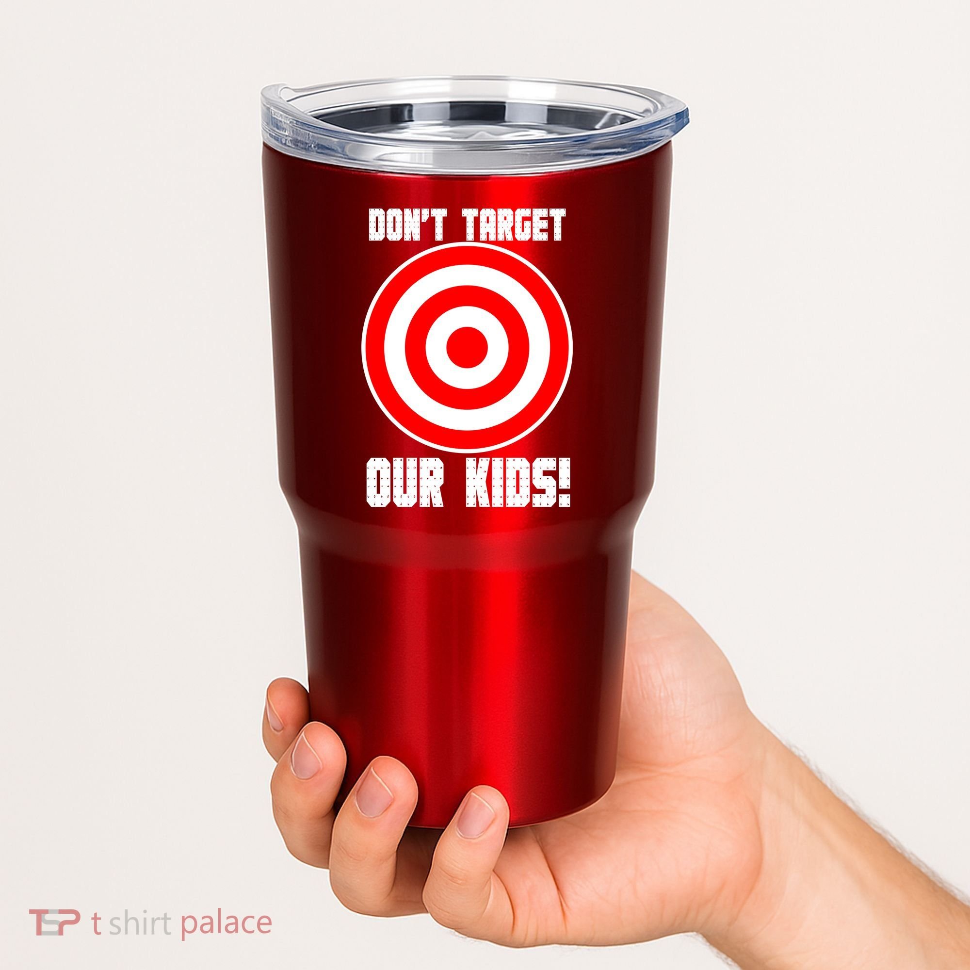 Dont Target Our Kids Patriotic Bullseye Range Boycott Tumbler