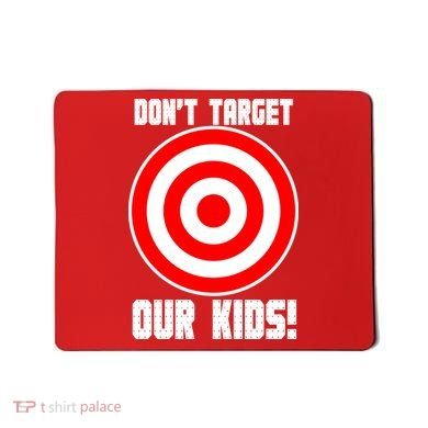 Dont Target Our Kids Patriotic Bullseye Range Boycott Mousepad