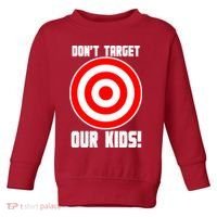 Dont Target Our Kids Patriotic Bullseye Range Boycott Toddler Sweatshirt thumb 0