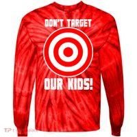 Dont Target Our Kids Patriotic Bullseye Range Boycott Tie-Dye Long Sleeve Shirt thumb 0