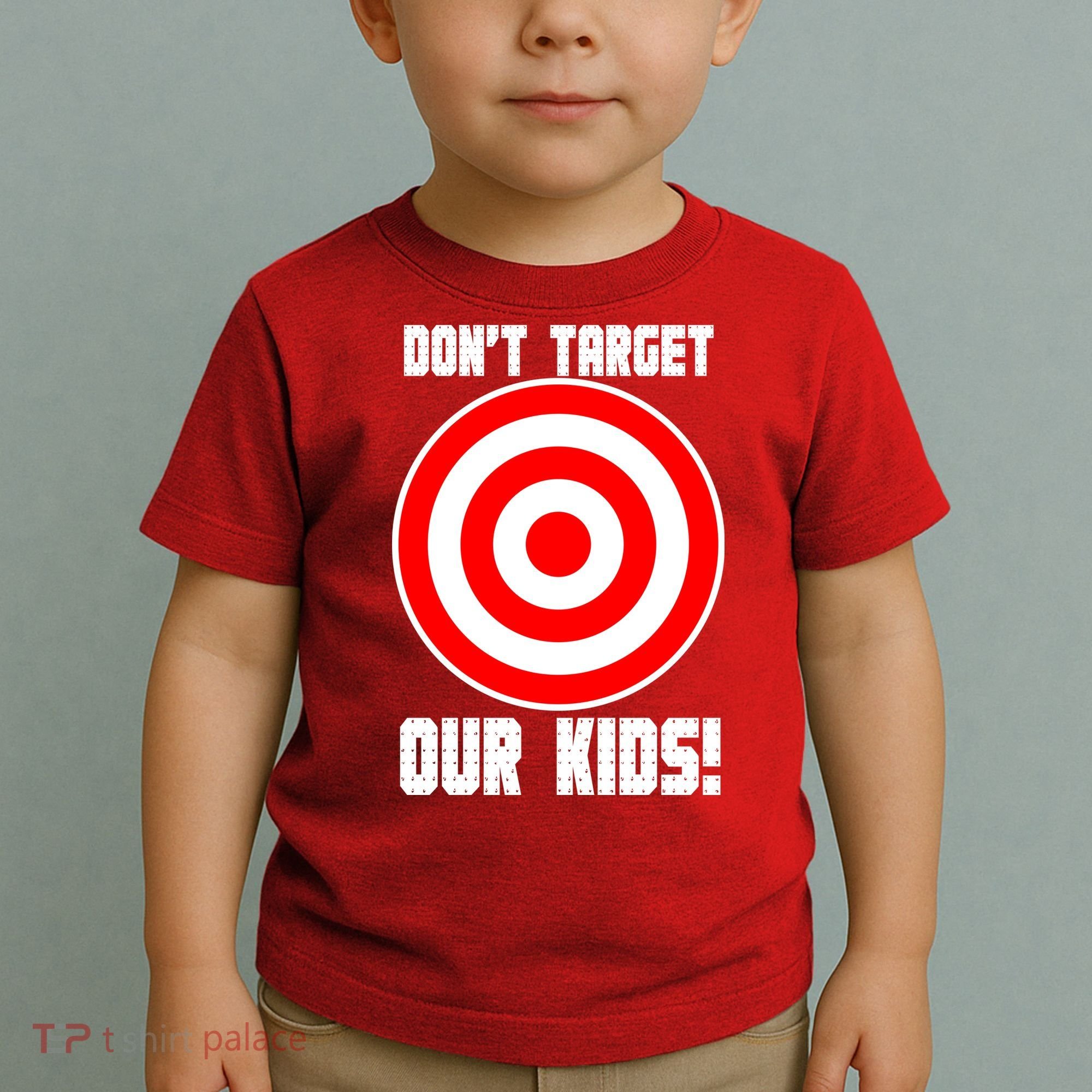 Dont Target Our Kids Patriotic Bullseye Range Boycott Toddler T-Shirt