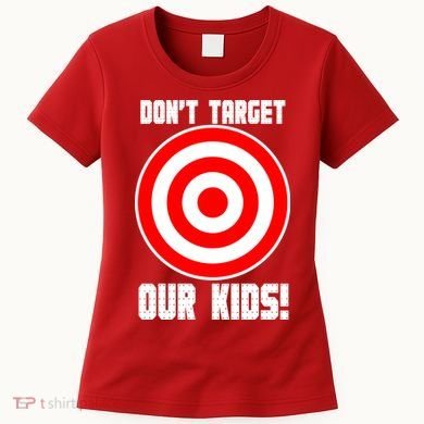 Dont Target Our Kids Patriotic Bullseye Range Boycott Women's T-Shirt