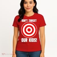 Dont Target Our Kids Patriotic Bullseye Range Boycott Women's T-Shirt thumb 4