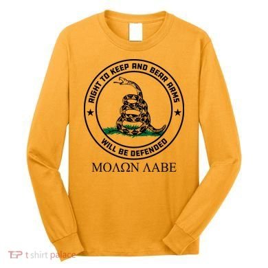 Dont Tread On Me Right To Keep & Bear Arms Come & Take It Long Sleeve Shirt