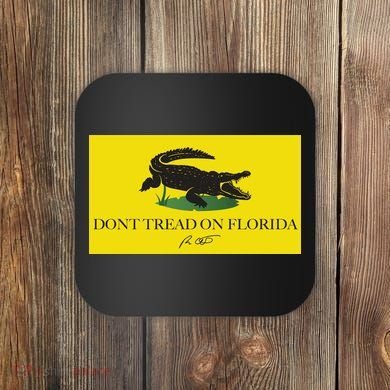 Don't Tread On Florida Ron Desantis Coaster