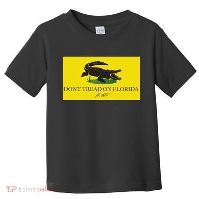 Don't Tread On Florida Ron Desantis Toddler T-Shirt
