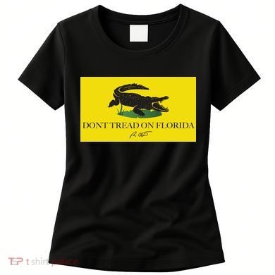 Don't Tread On Florida Ron Desantis Women's T-Shirt