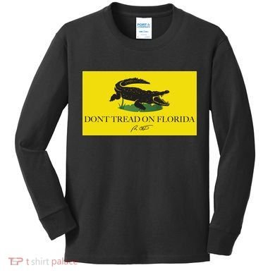 Don't Tread On Florida Ron Desantis Kids Long Sleeve Shirt