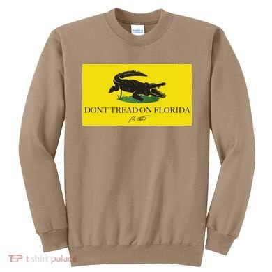 Don't Tread On Florida Ron Desantis Sweatshirt